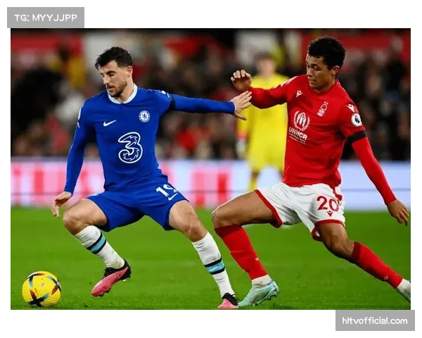 诺丁汉森林主场迎战切尔西 英超保级与豪门复苏之争暗藏悬念 诺丁汉森林主场迎战切尔西 英超保级与豪门复苏之争暗藏悬念